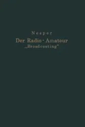 Der Radio-Amateur „Broadcasting" - Nesper Eugen