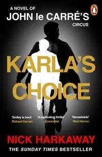 Karla's Choice - Nick Harkaway