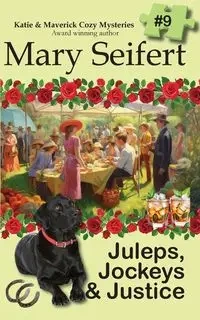 Juleps, Jockeys & Justice - Mary Seifert