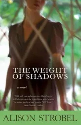 Weight of Shadows - Alison Strobel