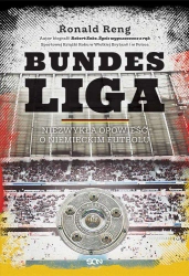 eBook Bundesliga . Niezwykła opowieść o niemieckim futbolu - Ronald Reng epub mobi