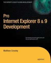 Pro Internet Explorer 8 & 9 Development - Matthew Crowley
