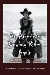An American Cowboy Rides Again - Bowers Stoney Greywolf