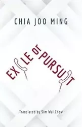 Exile Or Pursuit - Chia Joo-Ming