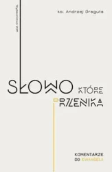 Słowo, które przenika - Andrzej Draguła