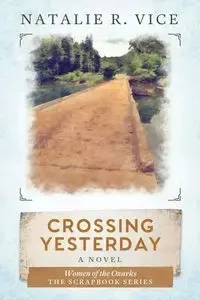 Crossing Yesterday - Natalie R. Vice