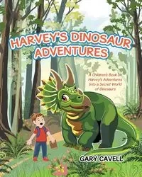 Harvey's Dinosaur Adventures - Gary Cavell