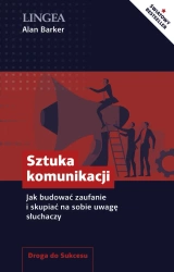 Sztuka komunikacji. Jak budować zaufanie i skupiać na sobie uwagę słuchaczy - Alan Barker