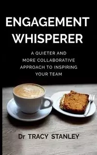 Engagement Whisperer - Stanley Tracy