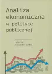 Analiza ekonomiczna w polityce publicznej - Surdej Aleksander
