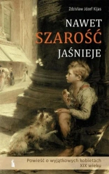 Nawet szarość jaśnieje T.2 - Zdzisław J. Kijas