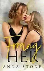Freeing Her - Anna Stone