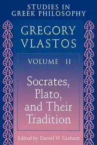 Studies in Greek Philosophy, Volume II - Gregory Vlastos