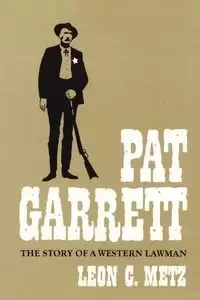 Pat Garrett - Metz Leon C.