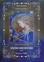 Andromedianki T.1 Oriana i Wilki - Weronika Dąbrowska