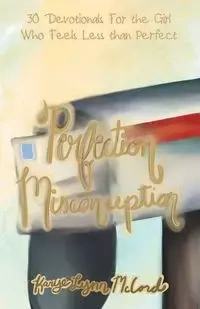 Perfection Misconception - Lynn McCord Karye