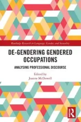 De-Gendering Gendered Occupations - Joanne McDowell