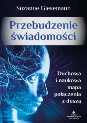 eBook Przebudzenie świadomości. Duchowa i naukowa mapa połączenia z duszą - Suzanne Giesemann epub mobi