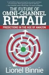 The Future of Omni-Channel Retail - Lionel Binnie