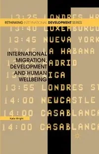 International Migration, Development and Human Wellbeing - Katie Wright