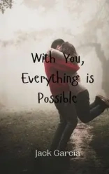 With You, Everything is Possible - Jack Garcia