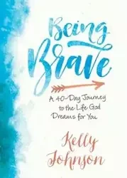 Being Brave - Johnson Kelly