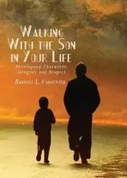 Walking With the Son in Your Life - Randall Carpenter L