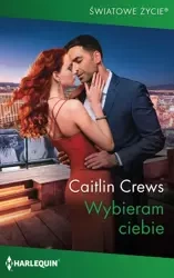 eBook Wybieram ciebie - Caitlin Crews mobi epub