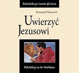audiobook Uwierzyć Jezusowi, lectio 1 - Krzysztof Wons