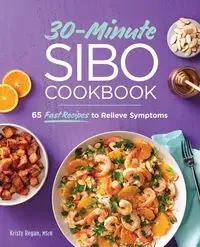 30-Minute SIBO Cookbook - Regan Kristy