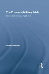 The Francoist Military Trials - Anderson Peter
