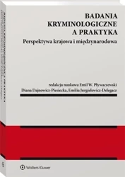 Badania kryminologiczne a praktyka - Diana Dajnowicz-Piesiecka, Emilia Jurgielewicz-De