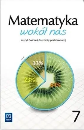 Matematyka Wokół nas SP 7 ćw. 2020 WSiP - Anna Drążek, Ewa Duvnjak, Ewa Kokiernak-Jurkiewicz