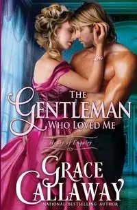 The Gentleman Who Loved Me - Grace Callaway