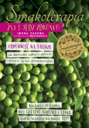 Smakoterapia. Żyj i jedz zdrowo - Iwona Zasuwa