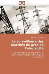La surveillance des marchés de gros de l''électricité - FONTANEL-B