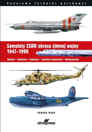 Samoloty ZSRR okresu zimnej wojny 1947-1990 - Ward Edward