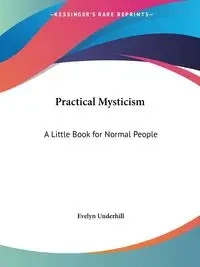 Practical Mysticism - Evelyn Underhill