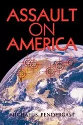 Assault on America - Michael S. Pendergast