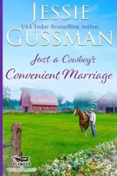 Just a Cowboy's Convenient Marriage (Sweet Western Christian Romance book 1) (Flyboys of Sweet Briar Ranch in North Dakota) - Jessie Gussman