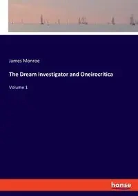 The Dream Investigator and Oneirocritica - Monroe James