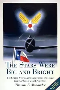 The Stars Were Big and Bright, Volume I - E. Alexander Thomas