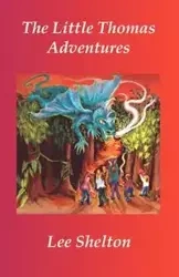The Little Thomas Adventures - Shelton Lee