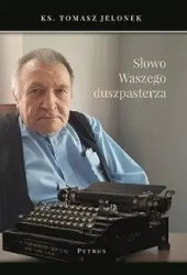 Słowo Waszego duszpasterza - ks. Tomasz Jelonek