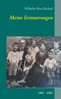 Meine Erinnerungen - Michael Wilhelm Max