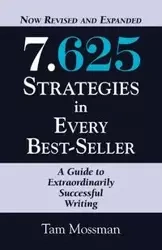 7.625 STRATEGIES IN EVERY BEST-SELLER - Revised and Expanded Edition - Tam Mossman