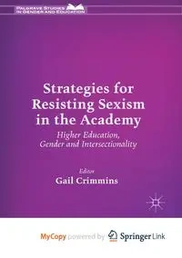 Strategies for Resisting Sexism in the Academy - Crimmins Gail