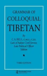 Grammar of Colloquial Tibetan - Bell C. A.