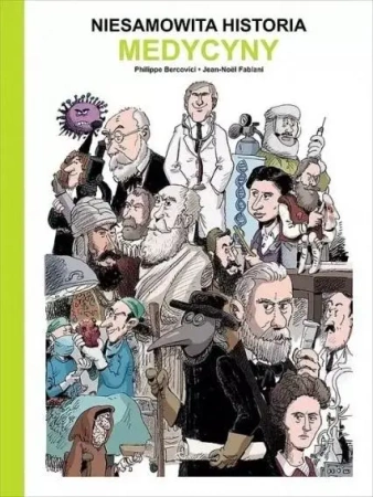 Niesamowita historia medycyny - Philippe Bercovici, Jean-Noel Fabiani, Isabelle L