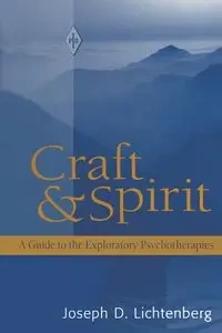 Craft and Spirit - Joseph D. Lichtenberg